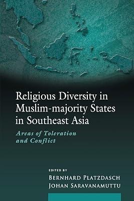 Religious Diversity in Muslim-Majority States in Southeast Asia: Areas of Toleration and Conflict | Paperback | Islam 2