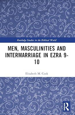 Men, Masculinities and Intermarriage in Ezra 9-10 (Routledge Studies in the Biblical World) by Cook, Elisabeth M. | Paperback | History 2