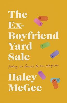 The Ex-Boyfriend Yard Sale: Finding a Formula for the Cost of Love by Mcgee, Haley | Paperback | Biography & Autobiography 2
