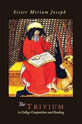 The Trivium in College Composition and Reading by Joseph, Sister Miriam | Paperback | Grammar & Vocabulary 2