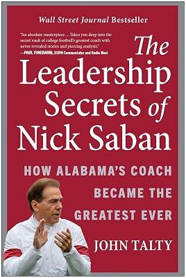 The Leadership Secrets of Nick Saban: How Alabama's Coach Became the Greatest Ever by Talty, John | Hardcover | Business & Economics 2