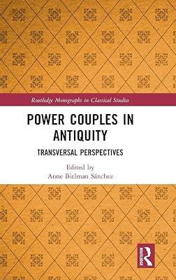 Power Couples in Antiquity: Transversal Perspectives (Routledge Monographs in Classical Studies) | Hardcover | Ancient History 2