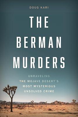 The Berman Murders: Unraveling the Mojave Desert's Most Mysterious Unsolved Crime by Kari, Doug | Hardcover | True Crime 2