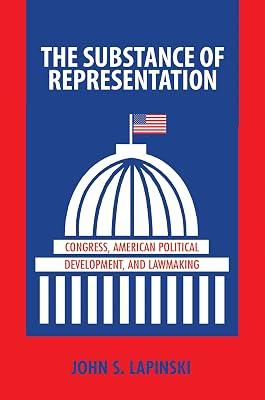 The Substance of Representation: Congress, American Political Development, and Lawmaking by Lapinski, John S. | Hardcover | Political Science 2