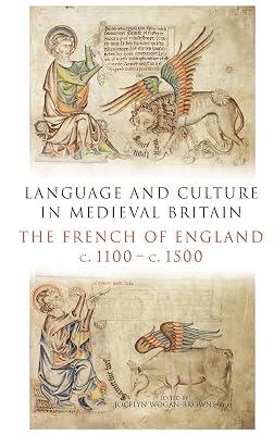 Language and Culture in Medieval Britain – The French of England, c.1100–c.1500 by Wogan–browne Et, Jocelyn | Hardcover | Historical & Comparative Linguistics 2
