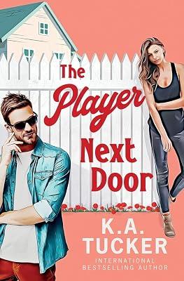 The Player Next Door by Tucker, K a | Paperback | Adult & Contemporary Romance 2