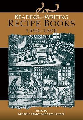 Reading and Writing Recipe Books, 1550-1800 | Hardcover | Cooking 2