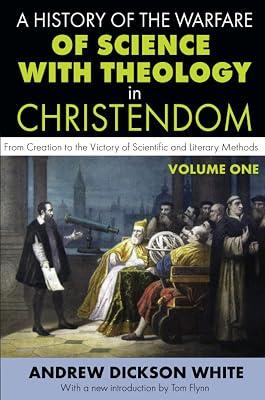 A History of the Warfare of Science with Theology in Christendom: From Creation to the Victory of Scientific and Literary Methods (1) by White, Andrew Dickson | Paperback | Religion 2