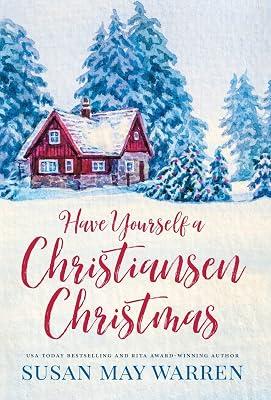 Have Yourself a Christiansen Christmas: A holiday story from your favorite small town family: 7 (Christiansen Family) by Warren, Susan May | Hardcover | Romance 2