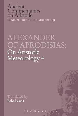 Alexander of Aprodisias: On Aristotle Meteorology 4 (Ancient Commentators on Aristotle) by Lewis, Eric | Paperback | Philosophy 2