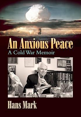 An Anxious Peace: A Cold War Memoir: 162 (Williams-Ford Texas A&M University Military History Series) by Mark, Hans | Hardcover | Biography: General 2