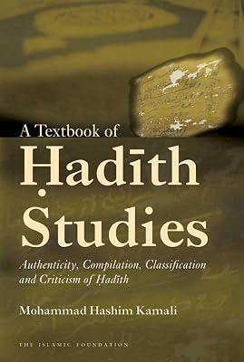 A Textbook of Hadith Studies: Authenticity, Compilation, Classification and Criticism of Hadith by Kamali, Mohammad Hashim | Paperback | Religion 2
