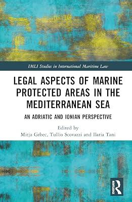 Legal Aspects of Marine Protected Areas in the Mediterranean Sea: An Adriatic and Ionian Perspective (IMLI Studies in International Maritime Law) | Hardcover | Jurisprudence And General Issues 2