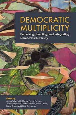 Democratic Multiplicity: Perceiving, Enacting, and Integrating Democratic Diversity | Paperback | Political Science 2