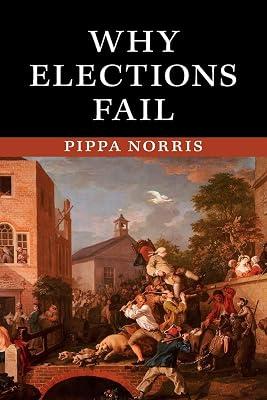 WHY ELECTIONS FAIL by Norris | Paperback | Political Science 2