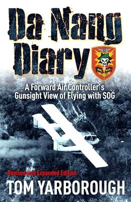 Da Nang Diary: A Forward Air Controller's Gunsight View of Flying with SOG by Yarborough, Tom | Hardcover | History 2