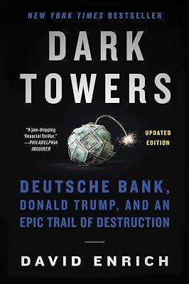 DARK TOWERS: Deutsche Bank, Donald Trump, and an Epic Trail of Destruction by Enrich, David | Paperback | Business & Economics 2