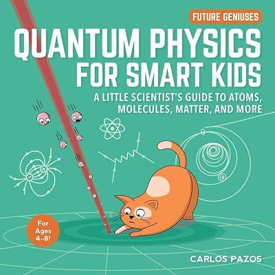 Quantum Physics: Science Explained for Our Little Ones by Pazos, Carlos | Board_Book | Juvenile Nonfiction 2