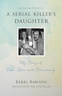 A Serial Killer's Daughter: My Story of Hope, Love, and Overcoming by Rawson, Kerri | Paperback | Biography & Autobiography 2