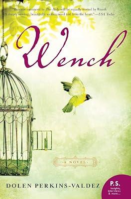 Wench: A Novel (P.S.) by Perkins-Valdez, Dolen | Paperback | Fiction: African American & Black 2