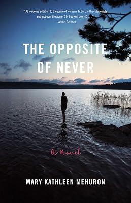 The Opposite of Never: A Novel by Mehuron, Mary Kathleen | Paperback | Fiction 2