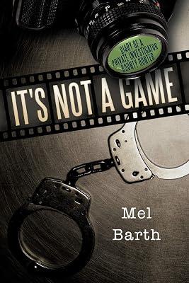 It's Not a Game: Diary of a Private Investigator/Bounty Hunter by Barth, Mel | Paperback | Biography: General 2