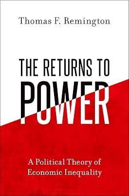 The Returns to Power: A Political Theory of Economic Inequality by Remington, Thomas F. | Paperback | Comparative Politics 2