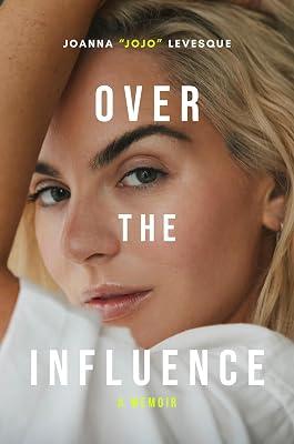 Over the Influence: A Memoir by Levesque, Joanna Jojo | Hardcover | Biography & Autobiography 2