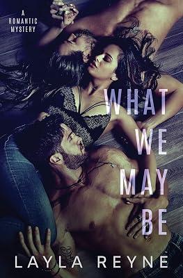 What We May Be: An MMF Romantic Mystery by Reyne, Layla | Paperback | Adult & Contemporary Romance 2