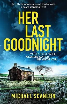 Her Last Goodnight: An utterly gripping crime thriller with a heart-stopping twist by Scanlon, Michael | Paperback | Crime & Mystery 2