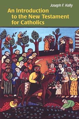 An Introduction to the New Testament for Catholics by Kelly, Joseph F. | Paperback | Religion 2