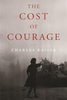 The Cost of Courage by Kaiser, Charles | Hardcover | European History 2