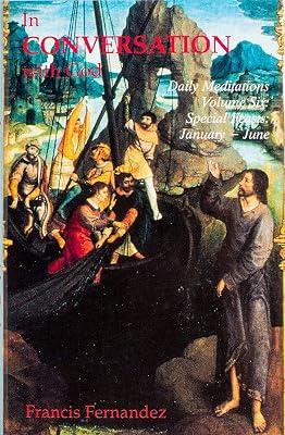 In Conversation with God: Feasts, January-June v. 6: Meditations for Each Day of the Year by Fernandez, Francis | Paperback | Religion 2