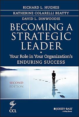 Becoming a Strategic Leader: Your Role in Your Organization's Enduring Success (Jossey-Bass Business & Management Series) by Hughes, Richard L. | Hardcover | Business & Economics 2