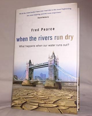 When the Rivers Run Dry: Water--The Defining Crisis of the Twenty-first Century by Pearce, Fred | Hardcover 2