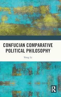 Confucian Comparative Political Philosophy by Li, Yong | Hardcover | Philosophy 2