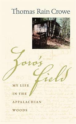 Zoro's Field: My Life in the Appalachian Woods by Crowe, Thomas Rain | Paperback | Autobiography: Writers 2