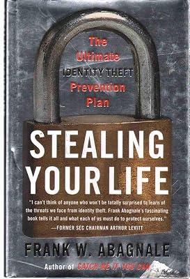 Stealing Your Life: The Ultimate Identity Theft Prevention Plan by Abagnale, Frank W. | Hardcover | True Crime 2