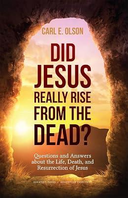 Did Jesus Really Rise from the Dead?: Questions and Answers About the Resurrection of Jesus in History, Film and Literature by Olson, Carl E. | Paperback | The Historical Jesus 2