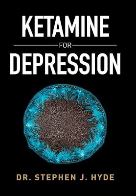 Ketamine for Depression by Hyde, Stephen J. | Hardcover | Health & Fitness 2