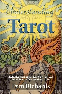 Understanding Tarot: A detailed guide to the Rider-Waite tarot cards, for both the new and experienced tarot student and reader. by Richards, Pam | Paperback | Occult Studies 2