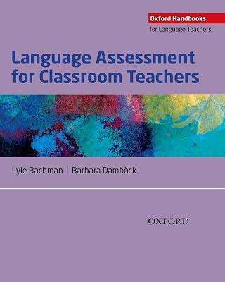 LANGUAGE ASSESMENT FOR CLASSROOM TEACHERS by Bachman, Lyle; Damböck, Barbara | Paperback | Language Arts & Disciplines 2