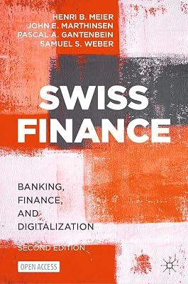 Swiss Finance: Banking, Finance, and Digitalization by Meier, Henri B.; Marthinsen, John E.; Gantenbein, Pascal A.; Weber, Samuel S. | Hardcover | Financial Services Industry 2