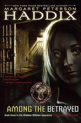 Among the Betrayed: Volume 3 (Shadow Children) by Haddix, Margaret Peterson | Paperback | Juvenile Fiction 2