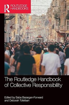 The Routledge Handbook of Collective Responsibility (Routledge Handbooks in Philosophy) | Hardcover | Psychological Theory 2