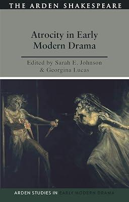 Atrocity and Early Modern Drama (Arden Studies in Early Modern Drama) | Hardcover | Literary Criticism 2
