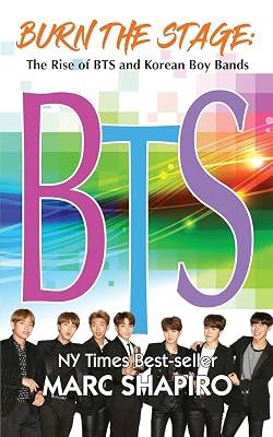 Burn the Stage: The Rise of BTS and Korean Boy Bands by Shapiro, Marc | Paperback | Biography: Arts & Entertainment 2