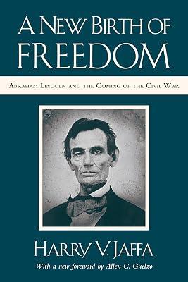 A New Birth of Freedom: Abraham Lincoln and the Coming of the Civil War (with New Foreword) by Jaffa Philosophy Emeritus  Claremont McKenna College and Claremont Graduate Schoo, Harry V. | Paperback | American Civil War 2