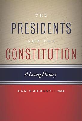 The Presidents and the Constitution: A Living History | Hardcover | Constitution: Government & The State 2