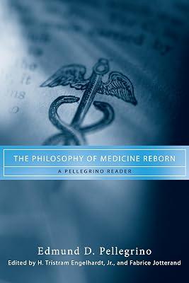 The Philosophy of Medicine Reborn: A Pellegrino Reader (Notre Dame Studies in Medical Ethics and Bioethics) by Pellegrino, Edmund D. | Paperback | Medical 2